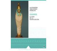OSIRIS: EL DIOS DE LA MOMIFICACIÓN
