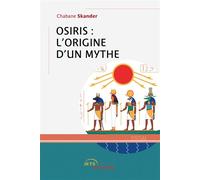 Osiris : l'origine d'un mythe - Chabane Skander - Jets D'encre - broché - Essai