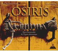 Osiris - Rites D'immortalité De L'egypte Pharaonique