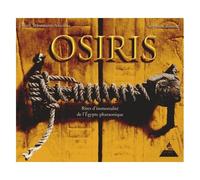 Osiris - Rites D'immortalité De L'egypte Pharaonique