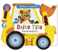 Osito Tito. ¡Sobre ruedas! Excavadora