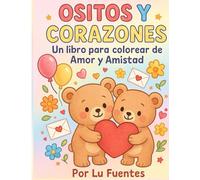 Ositos y Corazones: Un libro para colorear de Amor y Amistad
