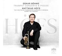 Concerto Et Pièces Pour Trompette Matthias Hofs (Interprète), Oskar Bohme (Compositeur) https://www.fnac.com/a17345940/Oskar-Bohme-Concerto-Et-Pieces-Pour-Trompette-CD-album?oref=b6b6b5aa-47d5-b3cd-6f0d-9b6fa63d28a7
