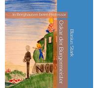 Oskar der Bürgermeister: In Berghausen beim Professor