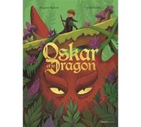 Oskar et le dragon Benjamin Richard (Auteur), Gérald Guerlais (Illustration)