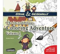 Oskar & Geierwally: The incredibilous Coloring Adventure - Volume 1: Color your way through Oskar's and Geierwally's world of ghosts, witches and incredibilous mayhem.