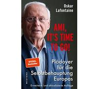 Oskar Lafontain Ami, it's time to go: Plädoyer für die Selbstbehauptung (Poche)