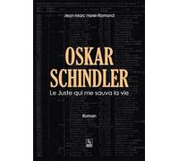 Oskar Schindler - Le Juste qui me sauva la vie - Jean-Marc Harel-Ramond - Nouvelles Editions Sutton - broché - Récit