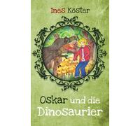 Oskar Und Die Dinosaurier
