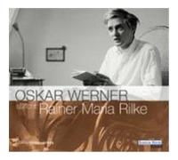 Oskar Werner spricht Rainer Maria Rilke. 2 CDs Rilke, Rainer Maria (Auteur)