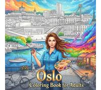 Oslo Coloring Book for Adults: From the Heart of Norway Bold and Easy Pages Simple Designs for Travel and Relaxation for Adults, Teens, Children, and Seniors to Relax and Relieve Stress