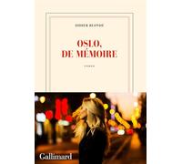 Oslo, de mémoire Didier Blonde (Auteur)