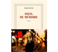 Didier Blonde – Oslo, de mémoire – Roman – broché