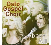 Oslo Gospel Choir - Above All [Import]