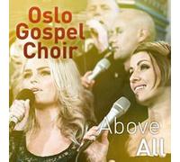 Oslo Gospel Choir - Above All [Import]