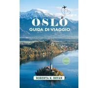 OSLO GUIDA DI VIAGGIO 2026: Scopri la magia, la storia e il cuore della capitale norvegese