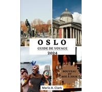OSLO GUIDE DE VOYAGE 2024: Explorer la capitale norvégienne, le meilleur moment pour visiter, les hébergements, les informations de voyage mises à jour et les conseils d'initiés pour une aventure.