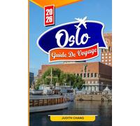 OSLO GUIDE DE VOYAGE 2026: Meilleures activités, trésors cachés, gastronomie locale, histoire, culture et conseils de voyage pour les nouveaux visiteurs