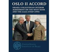 Oslo II Accord: Israeli-Palestinian Interim Agreement on the West Bank and the Gaza Strip (1995)