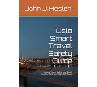 Oslo Smart Travel Safety Guide: How to Travel Safely, and Avoid Scams, Theft, and High-Risk Areas