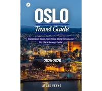 OSLO - TRAVEL GUIDE 2025-2026: Scandinavian Design, Fjord Views, Viking Heritage, and City Life in Norway’s Capital