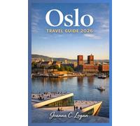 Oslo Travel Guide 2026: Everything You Need to Know About Visiting Norway’s Capital, From Sights, Museums, Cuisine and Budget Tips