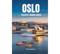 OSLO TRAVEL GUIDE 2026: Explore the Rich History and Natural Beauty of Norway's Capital