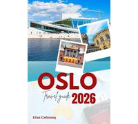 OSLO TRAVEL GUIDE 2026: Uncover Norway's Capital: Detailed Guide to the Opera House, Vigeland Sculpture Park, and Oslo's World-Class Museum Scene.