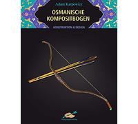 Osmanische Kompositbogen: Konstruktion und Design