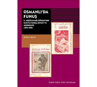 Osmanlı’da Fuhuş: 2. Abdülhamid Dönemi’nde Kayıtlı Fuhuş Devlet ve Modernlik (1876-1909)