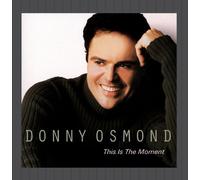 Osmond, Donny - This Is The Moment