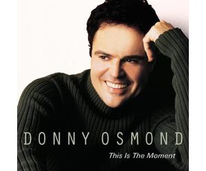 Osmond, Donny - This Is the Moment