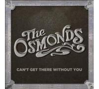 Osmonds - Can't Get There Without. [Import]