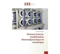 Osmose Inverse: modelisation thermodynamique et numerique - Mounir Amokrane - Universitaires Europeennes - broché - Essai