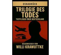 Osnabrück Trilogie des Todes Tiefflieger über Deutschland