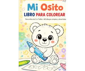 Oso Bruno - Cuento Infantil Ilustrado para Niños de 3 a 7 Años: Cuando un pequeño oso descubre el poder del amor y la amistad.