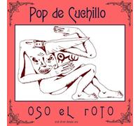 Oso El Roto Pop De Cuchillo (Vinyl) 12" Album