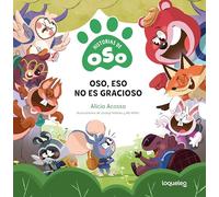 Oso, eso no es gracioso. Historias de Oso