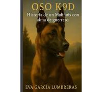 Oso K9D: Historia de un Malinois con alma de guerrero