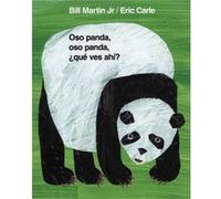 Oso Panda Oso Panda Que Ves Ahi by Bill Martin & Translated by Teresa Mlawer & Illustrated by Eric Carle Bill Martin (Auteur)
