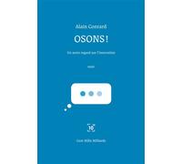 Osons ! - Alain Conrard - Cent Mille Milliards - broché - Essai
