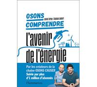 Osons comprendre. L'avenir de l'énergie