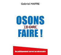Osons faire!: Du politiquement correct au nécessaire