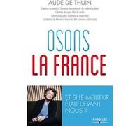 Osons la France – Et si le meilleur était devant nous ? – Groupe Eyrolles