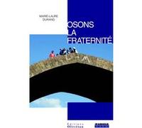 Osons la fraternité Marie-Laure Durand (Auteur)
