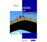 Osons la fraternité - Marie-Laure Durand - Olivetan - broché - Essai