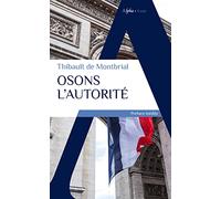 Thibault de Montbrial – Osons l'autorité – Essai – Alpha – broché