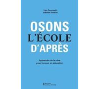 Osons l'école d'après: Apprendre de la crise pour innover en éducation