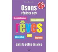 Osons réaliser nos rêves dans la petite enfance Jerôme Dumortier (Auteur)