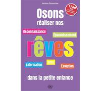 Osons réaliser nos rêves dans la petite enfance - Jerôme Dumortier - Philippe Duval - broché - Etude